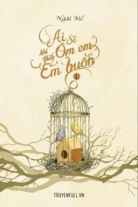 Ai Sẽ Ôm Em Khi Thấy Em Buồn
