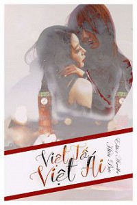 Càng Làm Càng Yêu (Việt Tố Việt Ái)