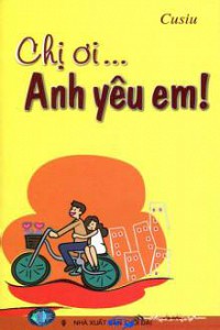 Chị Ơi… Anh Yêu Em!