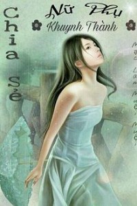 Chia Sẻ Nữ Phụ Khuynh Thành