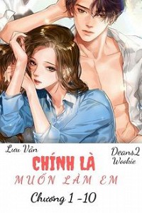 Chính Là Muốn Làm Em