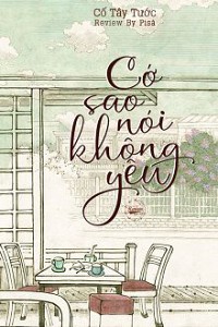 Cớ Sao Nói Không Yêu