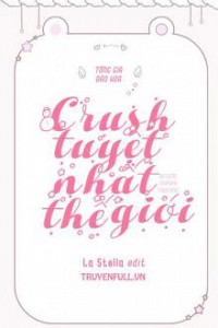 Crush Tuyệt Nhất Thế Giới