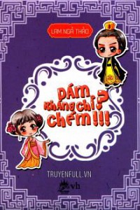 Dám Kháng Chỉ? Chém!