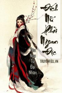 Đích Nữ Phải Ngoan Độc