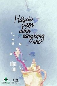 Hãy Chờ Em Đánh Răng Xong Nhé!