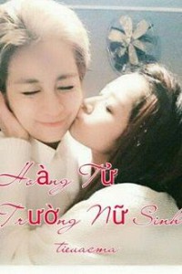 Hoàng Tử Trường Nữ Sinh [GilenChi]