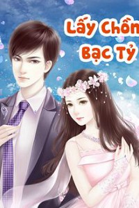 Lấy Chồng Bạc Tỷ