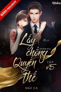 Lấy Chồng Quyền Thế