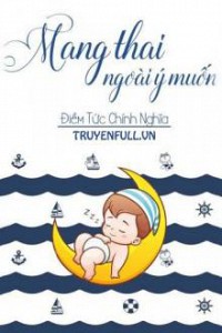 Mang Thai Ngoài Ý Muốn – Điềm Tức Chính Nghĩa