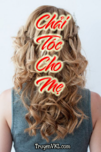 Chải Tóc Cho Mẹ
