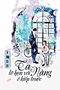 Ta Lỡ Hẹn Với Nàng Ở Kiếp Trước