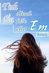 Tình Đầu Dành Hết Cho Em
