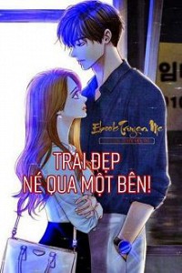 Trai Đẹp Né Qua Một Bên!