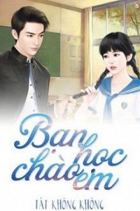 Bạn Học, Chào Em!