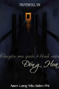 Chuyện Ma Quái Ở Bệnh Viện Đồng Hoa
