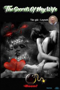 Bí Mật Của Vợ Tôi (Some, NTR, Cuckold cực nặng)